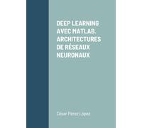 DEEP LEARNING AVEC MATLAB. ARCHITECTURES DE RÉSEAUX NEURONAUX