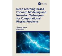 Deep Learning-Based Forward Modeling And Inversion Techniques For Computational Physics Problems