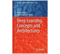 Deep Learning: Concepts And Architectures