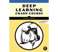 Deep Learning Crash Course - Giovanni Volpe - No Starch Press - ebook (ePub) - Livre