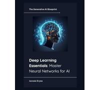 Deep Learning Essentials: Master Neural Networks for AI