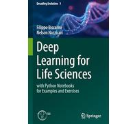 Deep Learning for Life Sciences: With Python Notebooks for Examples and Exercises