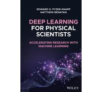 M. Benatan – Deep Learning for Physical Scientists – Accelerating Research with Machine Learning