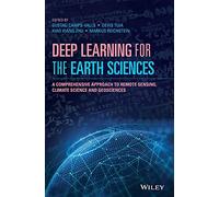 Deep Learning for the Earth Sciences: A Comprehensive Approach to Remote Sensing, Climate Science, and Geosciences