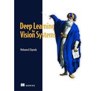 Deep Learning for Vision Systems