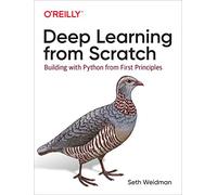 Deep Learning from Scratch – Building with Python from First Principles