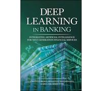 Deep Learning dans la banque – Intégrer l'IA pour la banque du futur – Wiley-VCH