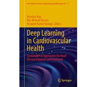 Deep Learning in Cardiovascular Health: Sustainable Al Approaches for Heart Disease Diagnosis and Treatment
