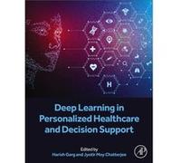 Deep Learning in Personalized Healthcare and Decision Support Deep Learning in Personalized Healthcare and Decision Support (Auteur)
