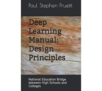 Deep Learning Manual: Design Principles: National Education Bridge Between High Schools And Colleges