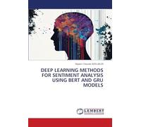 Deep Learning Methods for Sentiment Analysis Using Bert and Gru Models