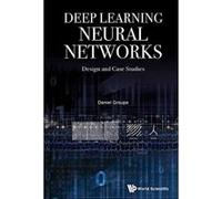 Deep Learning Neural Networks: Design and Case Studies - [Livre en VO] Daniel Graupe (Auteur)