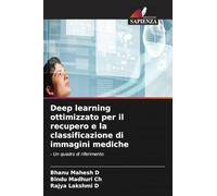 Deep learning ottimizzato per il recupero e la classificazione di immagini mediche: - Un quadro di riferimento