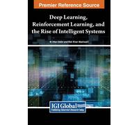 Deep Learning, Reinforcement Learning, And The Rise Of Intelligent Systems