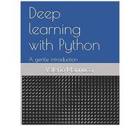 Deep Learning With Python: A Gentle Introduction