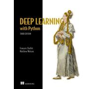 Deep Learning with Python, Third Edition by Francois Chollet [Paperback] NEUF