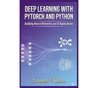 Deep Learning with PyTorch and Python: Building Neural Networks and AI Applications