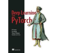 Deep Learning with PyTorch: Build, train, and tune neural networks using Python tools