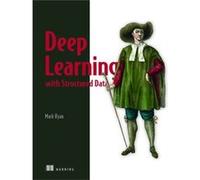 Deep Learning with Structured Data by Mark Ryan Mark Ryan (Auteur)