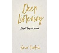 Deep Listening: Impact Beyond Words