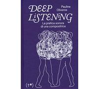 Deep listening. La pratica sonora di una compositrice