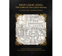 Deep Logic State: The Forgotten Chess Room: A Dark Academia Coloring Book for Adults: 50 Intricate Illustrations for Mindfulness and Stress Relief