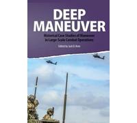 Deep Maneuver: Historical Case Studies of Maneuver in Large-Scale Combat Operations