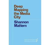 Deep Mapping The Media City