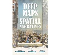 Deep Maps and Spatial Narratives (Spatial Humanities) (The Spatial Humanities) (2015-02-04)