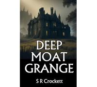 Deep Moat Grange: A Tale of Mystery, Secrets, and Shadows in the Countryside