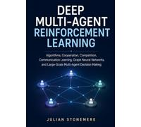Deep Multi-Agent Reinforcement Learning: Algorithms, Cooperation, Competition, Communication Learning, Graph Neural Networks, and Large-Scale Multi-Agent Decision Making