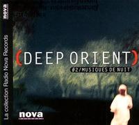 Deep Orient – Deep Orient Vol.2 / Musiques de nuit