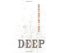 Deep: Passion, Character, Community Orr - Ewing, Amy (Auteur)