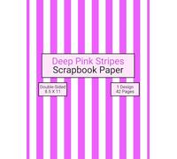 Deep Pink Stripes Scrapbook Paper: Decorative Craft Paper, ideal for Scrapbooking, Collage, Mixed-Media, Junk Journals, Card Making, Decoupage, Origami, Wrapping
