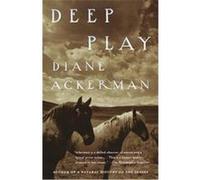 Deep Play Diane Ackerman (Auteur)