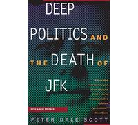 Deep Politics and the Death of JFK