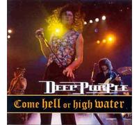 Deep Purple - Come Hell Or High Water
