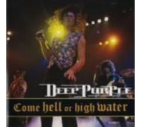 Deep Purple - Come Hell Or High Water [Import]