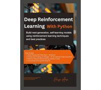 Deep Reinforcement Learning with Python: Build next-generation, self-learning models using reinforcement learning techniques and best practices