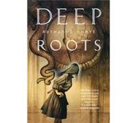 Deep Roots