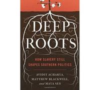 Deep Roots: How Slavery Still Shapes Southern Politics (Princeton Studies in Political Behavior) - [Version Originale] Inconnu (Auteur)