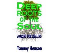 Deep Roots Of The Soul