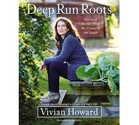 Deep Run Roots Stories and Recipes from My Corner of the South by Vivian Howard Vivian Howard (Auteur)