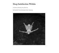 Deep Satisfaction Within: A Guide to Working Your Shit Out