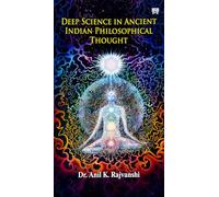 Deep Science in Ancient Indian Philosophical Thought