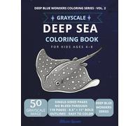 Deep Sea Coloring Book for Kids Ages 4-8: 50 Mysterious Deep Ocean Creatures in Grayscale - Single-Sided Pages, Big Bold Images, Perfect for Budding Young Artists