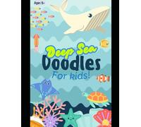 Deep Sea Doodles: Ocean-Themed Coloring Book for Kids, Teens & Adults | Sea Creatures, Marine Life & Underwater Adventure Pages