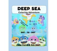 Deep Sea: Educational Connect-the-Dots and Coloring Challenges Featuring Sea Turtles, Sharks, Whales, and More