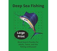 Deep Sea Fishing Puzzle Book - Large Print: Word Searches with Easy to Read Print about all things related to Deep Sea Fishing! | 8.5 x 11 inches, 110 ... for Fishermen, Vacations, Holidays and Free T