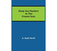 Deep Sea Hunters In The Frozen Seas